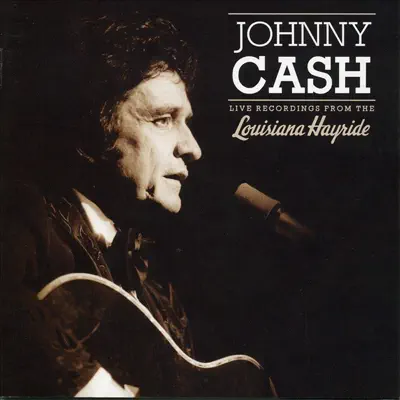 Live Recordings from the Louisiana Hayride: Johnny Cash - Johnny Cash