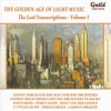 The Golden Age of Light Music: the Lost Transcriptions - V*l. 1