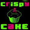 Crispy Cake - Single album lyrics, reviews, download