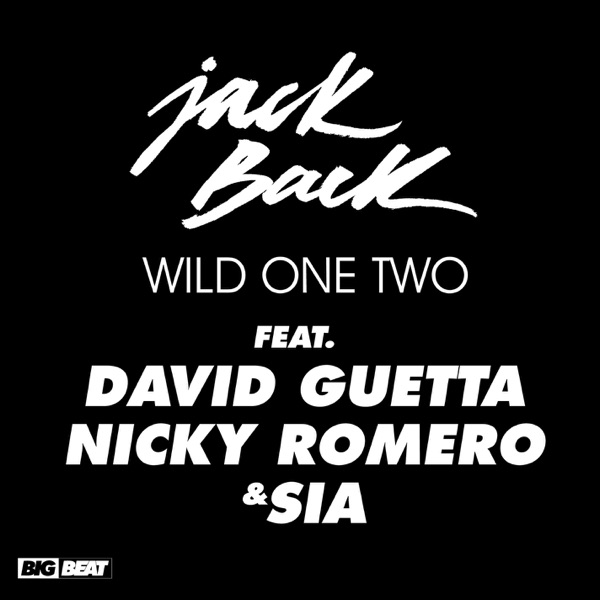 Wild One Two (feat. David Guetta, Nicky Romero & Sia) - Single - Jack Back