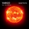 Warriors (Ohm-G Mix) [feat. Dan Millman] - Vargo lyrics