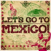 Let's Go to Mexico! artwork