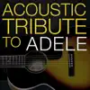 Acoustic Tribute to Adele album lyrics, reviews, download