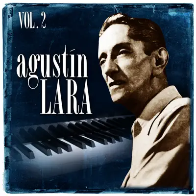 Agustín Lara. Vol. 2 - Agustín Lara