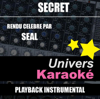 Secret (Rendu célèbre par Seal) [Version karaoké] - Univers Karaoké