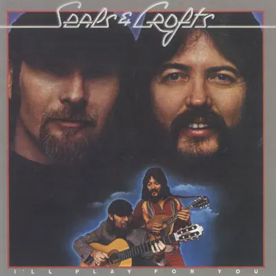 I'll Play for You - Seals & Crofts I'll Play for You - Seals & Crofts