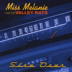 Slow Down by Miss Melanie & the Valley Rats album reviews, ratings, credits