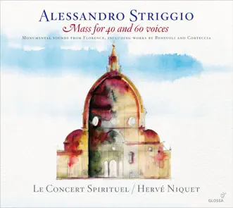 Striggio: Mass for 40 & 60 Voices by Le Concert Spirituel & Hervé Niquet album reviews, ratings, credits