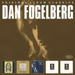 Original Album Classics: Dan Fogelberg - Dan Fogelberg