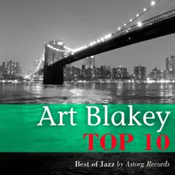 Art Blakey Relaxing Top 10 (Relaxation & Jazz) - Art Blakey Art Blakey Relaxing Top 10 (Relaxation & Jazz) - Art Blakey