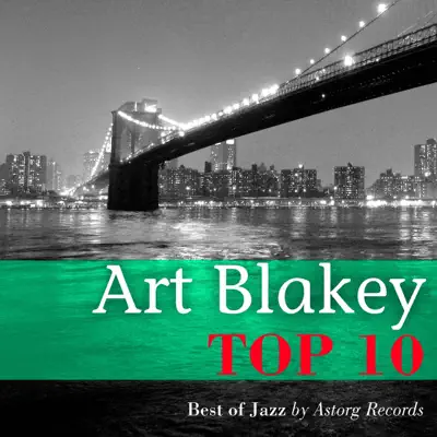 Art Blakey Relaxing Top 10 (Relaxation & Jazz) - Art Blakey Art Blakey Relaxing Top 10 (Relaxation & Jazz) - Art Blakey