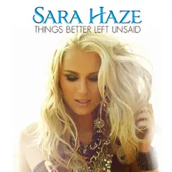 Things Better Left Unsaid - EP by Sara Haze album reviews, ratings, credits