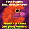 Mahna Mahna (Radio Version) [feat. Monster Crew] - Single