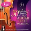 30 Glorious Years Of The Scottish Fiddle Orchestra