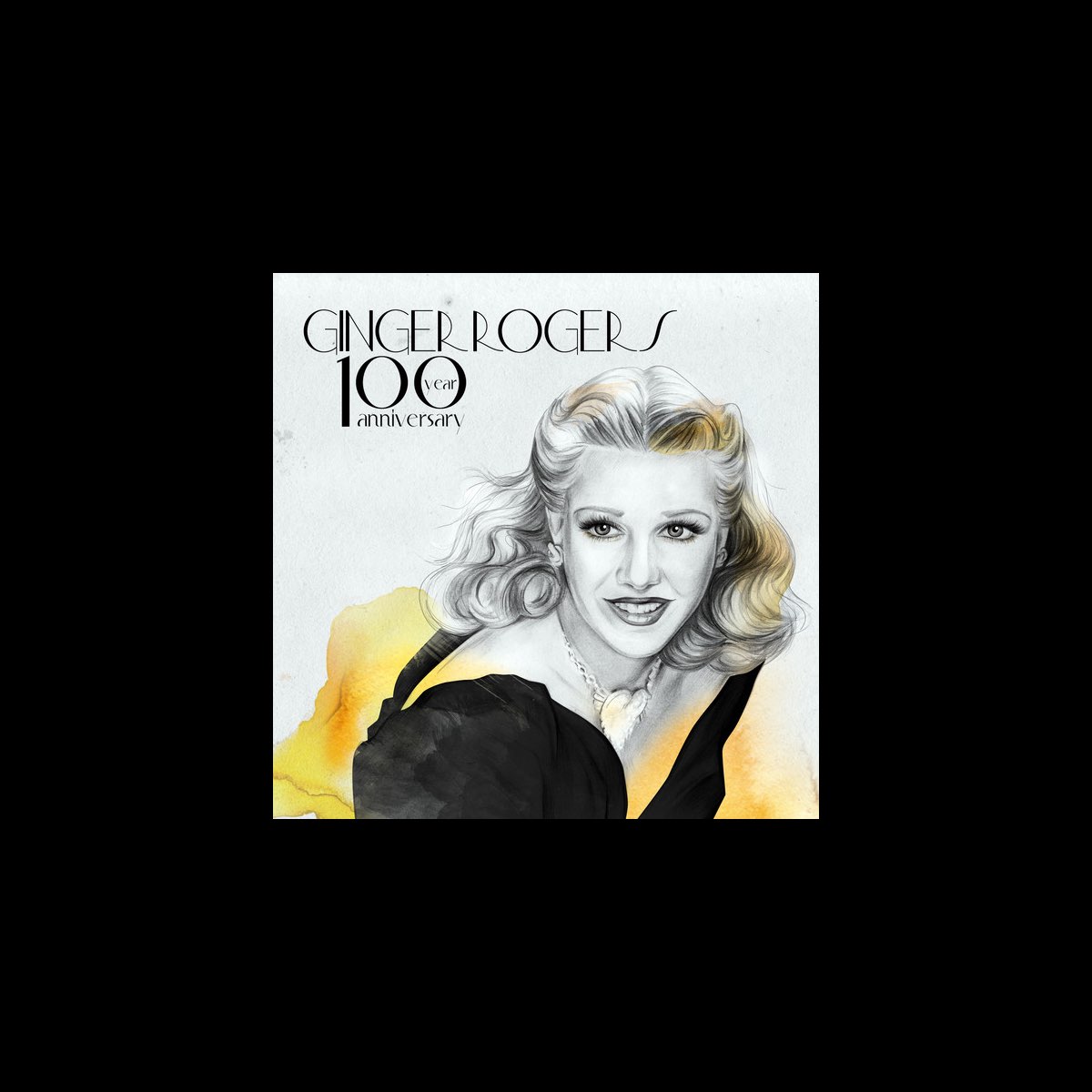 ‎Ginger Rogersの「Ginger Rogers 100 Year Anniversary」をApple Musicで
