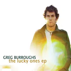 The Lucky Ones - EP by Greg Burroughs album reviews, ratings, credits