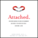 Amir Levine & Rachel S. F. Heller - Attached: The New Science of Adult Attachment and How It Can Help You Find - And Keep - Love (Unabridged)