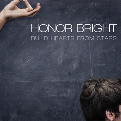 Build Hearts from Stars (Deluxe Edition) - Honor Bright