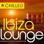 Chilled Ibiza Lounge - Laid Back Grooves from the Coolest Bars in Eivissa artwork