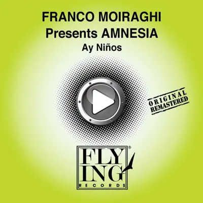 Ay Ninos (Franco Moiraghi presents Amnesia) - Amnésia