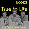 True to Life / Good Times Crowd - Single