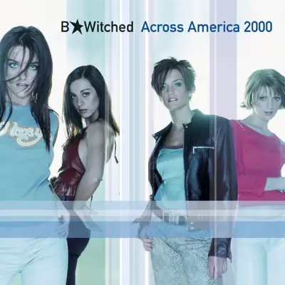 B*Witched Across America 2000 - EP - B*witched B*Witched Across America 2000 - EP - B*witched