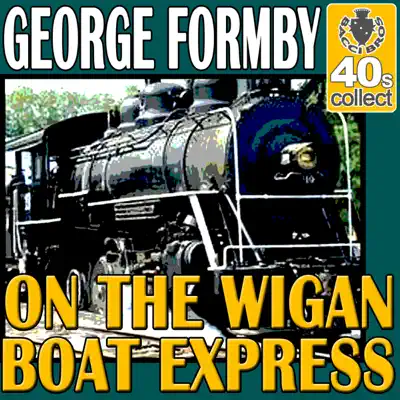 On The Wigan Boat Express (Remastered) - Single - George Formby