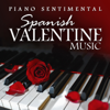 Spanish Valentine Music - Piano Sentimental