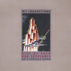 Give Us Back Our Spyplane! by The MIT Logarhythms album reviews, ratings, credits