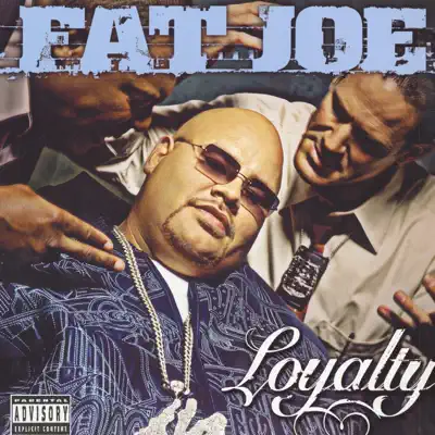 Loyalty - Fat Joe