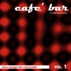 Café Bar Compilation, Vol. 1