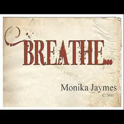 Breathe - Single by Monika Jaymes album reviews, ratings, credits