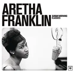 Sunday Morning Classics - Aretha Franklin