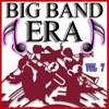 Big Band Era Vol 7