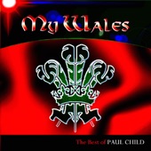 My Wales - The Best Of Paul Child artwork