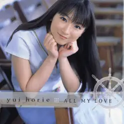 ALL MY LOVE - EP - Yui Horie ALL MY LOVE - EP - Yui Horie
