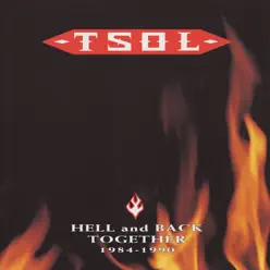 Hell and Back Together 1984 - 1990 - T.s.o.l.