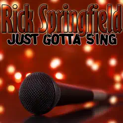 Just Gotta Sing - Rick Springfield