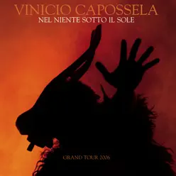 Nel niente sotto il sole - Grand Tour 2006 (Live) [With Booklet] - Vinicio Capossela