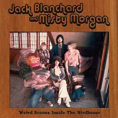 Weird Scenes Inside the Birdhouse by Jack Blanchard & Misty Morgan album reviews, ratings, credits