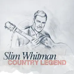 Slim Whitman - Country Legend - Slim Whitman