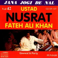 Jana Jogi de Nal, Vol. 42 - Nusrat Fateh Ali Khan Jana Jogi de Nal, Vol. 42 - Nusrat Fateh Ali Khan