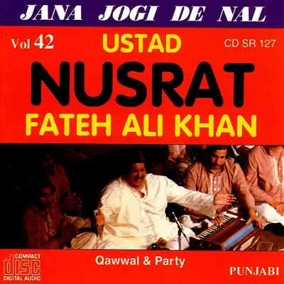 Jana Jogi de Nal, Vol. 42 - Nusrat Fateh Ali Khan