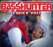 Basshunter - I Miss You