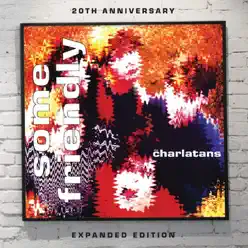 Some Friendly (Expanded Edition) [Remastered] - The Charlatans