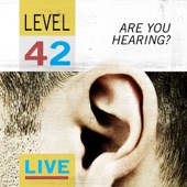 Are You Hearing? - Level 42 (Live) artwork