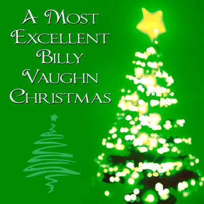A Most Excellent Billy Vaughn Christmas - Billy Vaughn