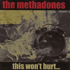 This Won't Hurt... - The Methadones