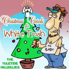 Christmas Carols for White Trash by The Yuletide Hillbillies album reviews, ratings, credits
