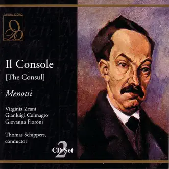 Menotti: Il Console (The Consul) by Thomas Schippers & Virginia Zeani, Gianluigi Colmargo, Giovanni Fioroni album reviews, ratings, credits